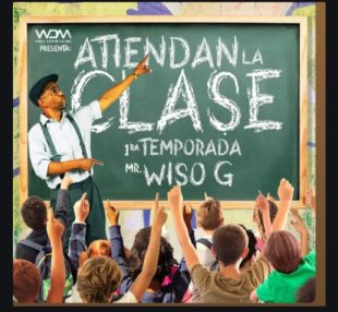 Regresa El Pionero Wiso-G  Con “Atiendan La Clase”