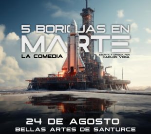 “5 Boricuas en Marte, la comedia”