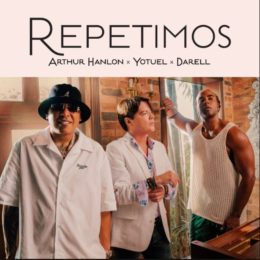 Arthur Hanlon se une a Darell y Yotuel para el tema  “REPETIMOS”